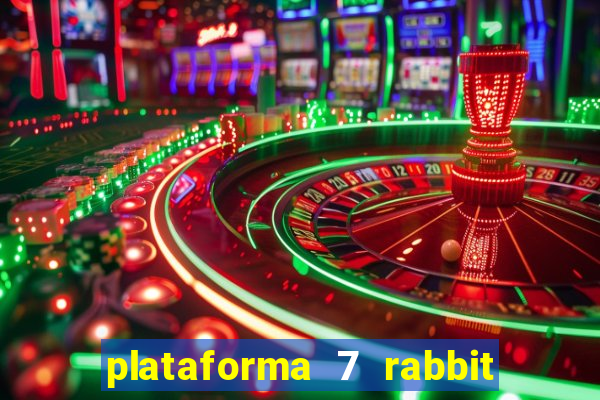 plataforma 7 rabbit paga mesmo